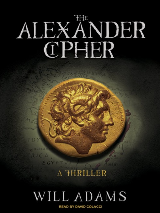 Title details for The Alexander Cipher--A Thriller by Will Adams - Available